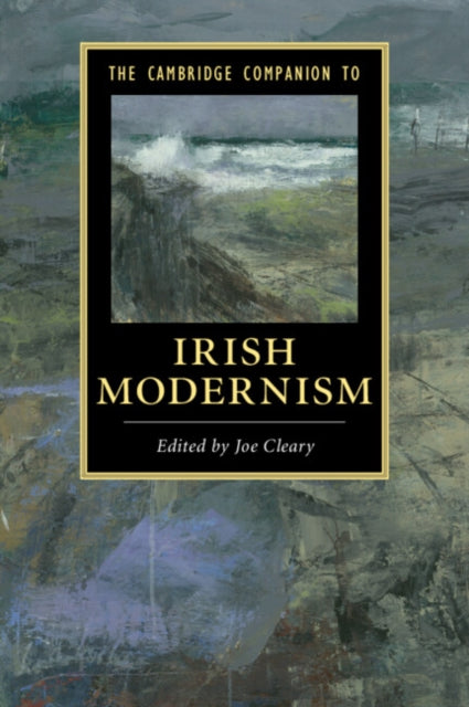 The Cambridge Companion to Irish Modernism Cambridge Companions to Literature