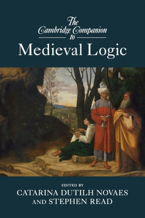 The Cambridge Companion to Medieval Logic Cambridge Companions to Philosophy