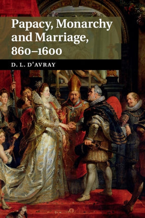 Papacy Monarchy and Marriage 8601600
