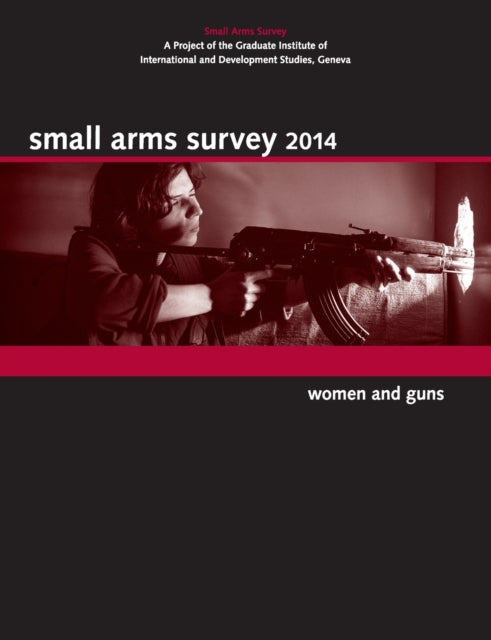 Small Arms Survey 2014 Women and Guns