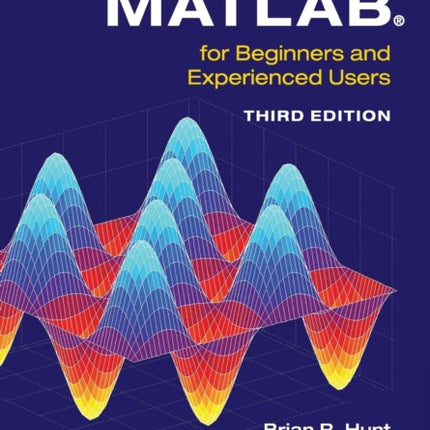 A Guide to MATLAB For Beginners and Experienced Users