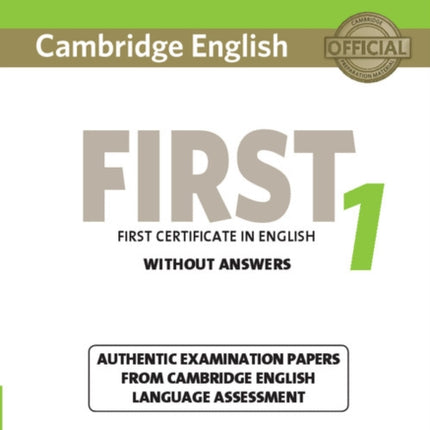 Cambridge English First 1 for Revised Exam from 2015 Student's Book without Answers: Authentic Examination Papers from Cambridge English Language Assessment