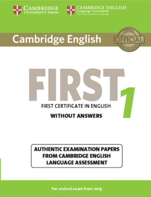 Cambridge English First 1 for Revised Exam from 2015 Student's Book without Answers: Authentic Examination Papers from Cambridge English Language Assessment