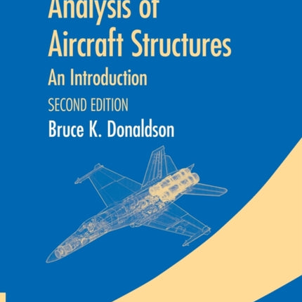 Analysis of Aircraft Structures An Introduction 24 Cambridge Aerospace Series