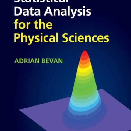 Statistical Data Analysis for the Physical Sciences