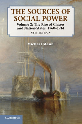 The Sources of Social Power Volume 2 The Rise of Classes and NationStates 17601914