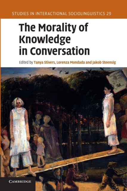 The Morality of Knowledge in Conversation 29 Studies in Interactional Sociolinguistics Series Number 29