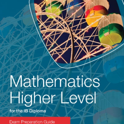 Mathematics Higher Level for the IB Diploma Exam Preparation Guide