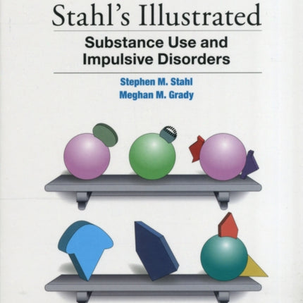 Stahls Illustrated Substance Use and Impulsive