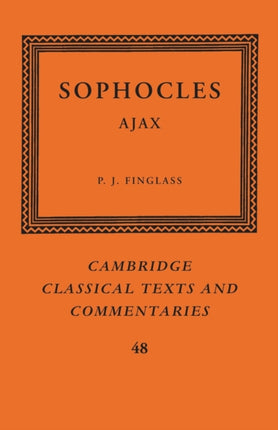 Sophocles Ajax 48 Cambridge Classical Texts and