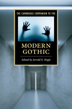 The Cambridge Companion to the Modern Gothic Cambridge Companions to Literature