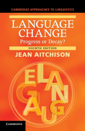 Language Change Progress or Decay Cambridge Approaches to Linguistics