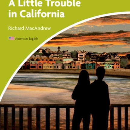 A Little Trouble in California Level StarterBeginner American English Edition