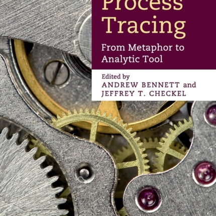 Process Tracing From Metaphor To Analytic Tool