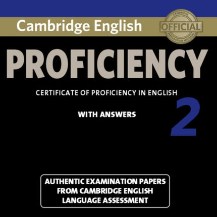 Cambridge English Proficiency 2 Student's Book with Answers: Authentic Examination Papers from Cambridge English Language Assessment