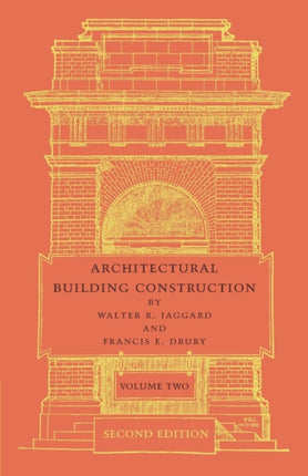 Architectural Building Construction A Text Book for the Architectural and Building Student