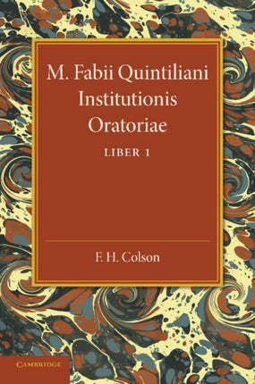 M Fabii Quintiliani Institutionis Oratoriae Liber I Edited with Introduction and Commentary