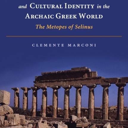 Temple Decoration and Cultural Identity in the Archaic Greek World