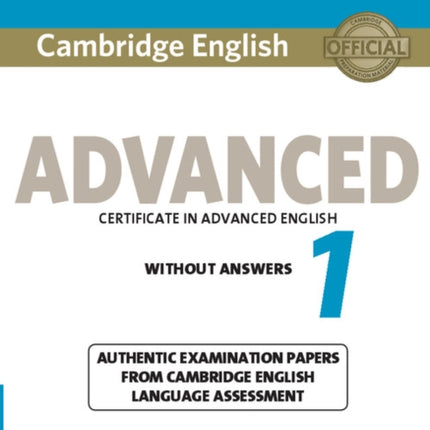 Cambridge English Advanced 1 for Revised Exam from 2015 Student's Book without Answers: Authentic Examination Papers from Cambridge English Language Assessment