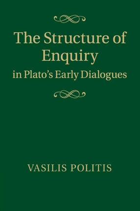 The Structure of Enquiry in Platos Early Dialogues