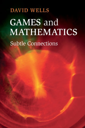 Games and Mathematics Subtle Connections