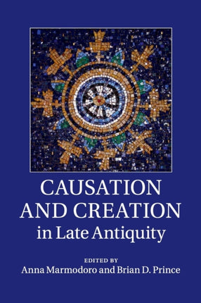 Causation and Creation in Late Antiquity