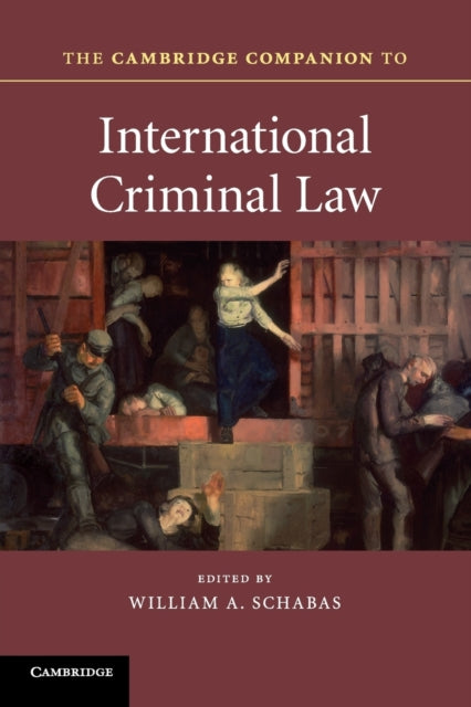 The Cambridge Companion to International Criminal Law Cambridge Companions to Law