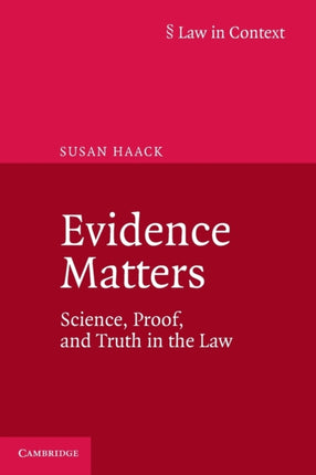 Evidence Matters Science Proof And Truth In The Law Law in Context