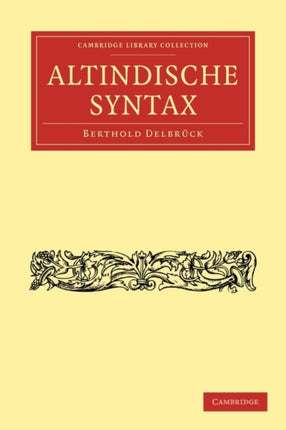 Altindische Syntax Cambridge Library Collection  Linguistics