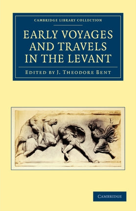 Early Voyages and Travels in the Levant Cambridge
