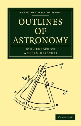 Outlines of Astronomy Cambridge Library Collection  Astronomy