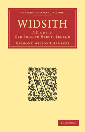 Widsith A Study in Old English Heroic Legend Cambridge Library Collection  Literary Studies