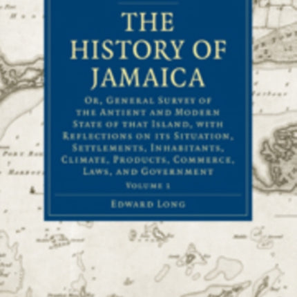 The History of Jamaica  Volume 1