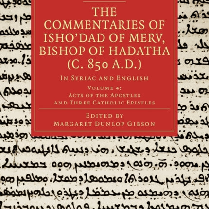 The Commentaries of Isho Dad of Merv Bishop of Hadatha C. 850 A.D.