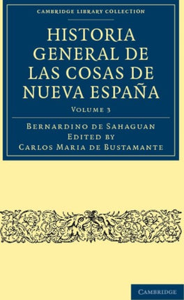 Historia General de las Cosas de Nueva España  Volume             3