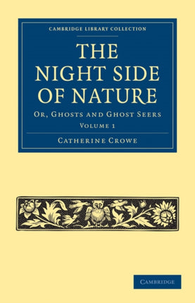The Night Side of Nature  Volume 1
