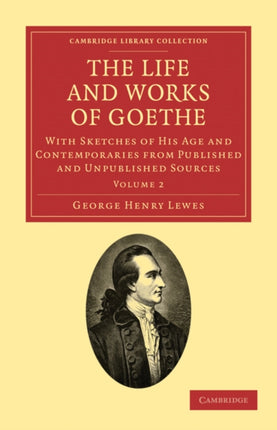 The Life and Works of Goethe  Volume 2