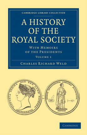 A History of the Royal Society  Volume 1