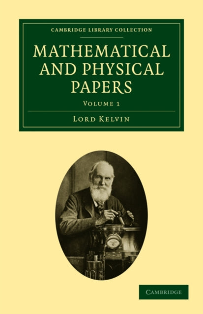 Mathematical and Physical Papers  Volume 1