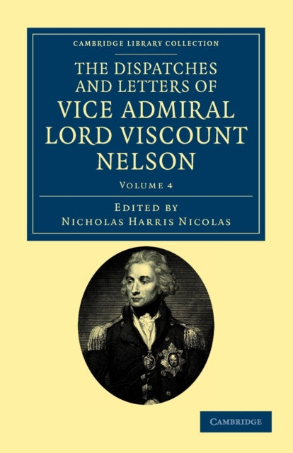 The Dispatches and Letters of Vice Admiral Lord Viscount Nelson