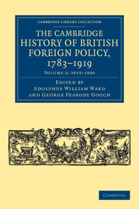 The Cambridge History of British Foreign Policy 17831919  Volume 2