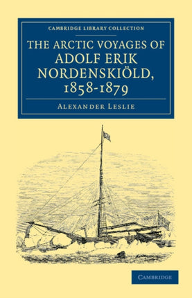 The Arctic Voyages of Adolf Erik Nordenskiold 18581879