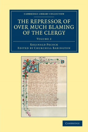 The Repressor of Over Much Blaming of the Clergy Volume 2 Cambridge Library Collection  Rolls