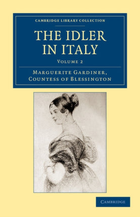 The Idler in Italy Volume 2 Cambridge Library Collection  Travel Europe