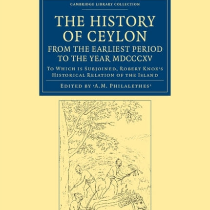 The History of Ceylon from the Earliest Period to the Year MDCCCXV