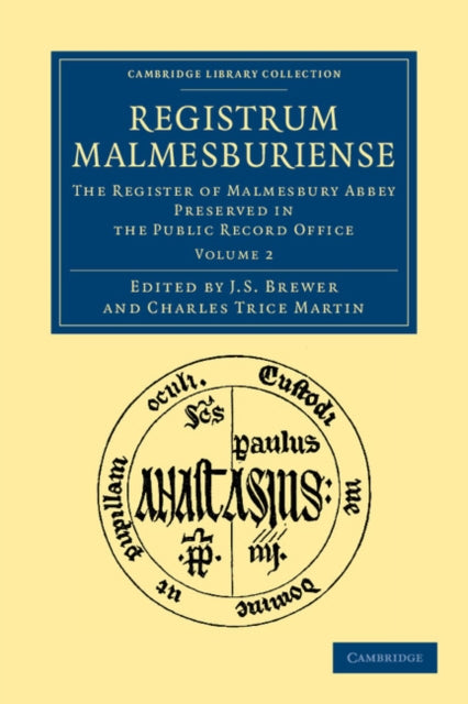 Registrum Malmesburiense The Register of Malmesbury Abbey Preserved in the Public Record Office Volume 2 Cambridge Library Collection  Rolls