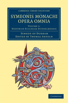 Symeonis Monachi Opera Omnia Volume 1 Cambridge Library Collection  Rolls