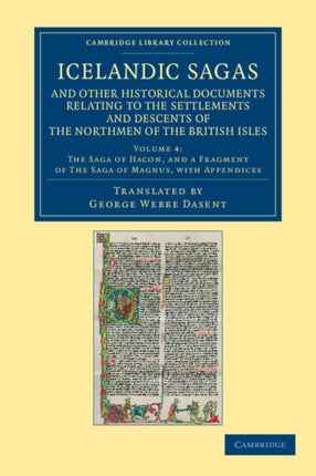 Icelandic Sagas and Other Historical Documents Relating to the Settlements and Descents of the Northern of the British Isles Volume 4 Cambridge Library Collection  Rolls