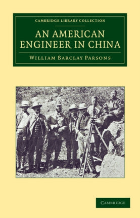 An American Engineer in China Cambridge Library Collection  Technology