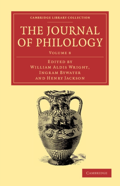 The Journal of Philology Volume 8 Cambridge Library Collection  Classic Journals